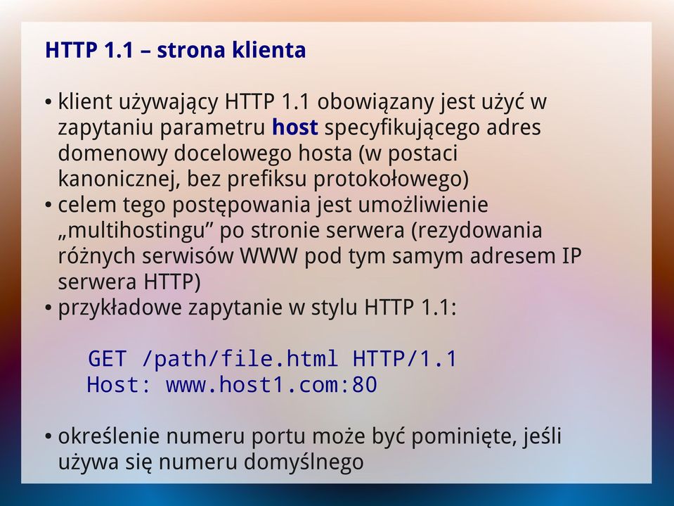 prefiksu protokołowego) celem tego postępowania jest umożliwienie multihostingu po stronie serwera (rezydowania różnych serwisów