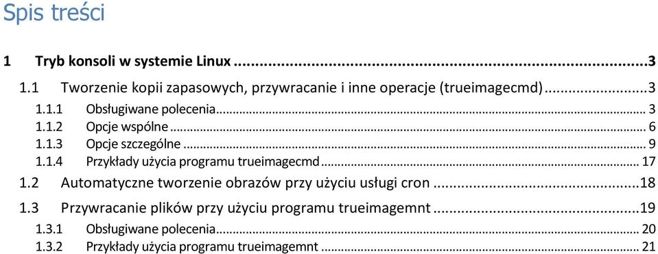 .. 6 1.1.3 Opcje szczególne... 9 1.1.4 Przykłady użycia programu trueimagecmd... 17 1.