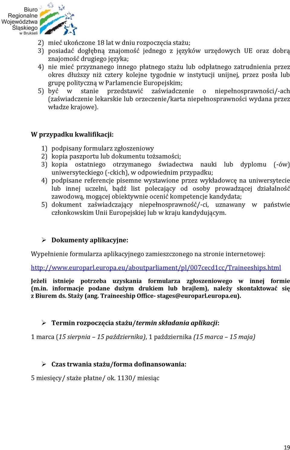 o niepełnosprawności/-ach (zaświadczenie lekarskie lub orzeczenie/karta niepełnosprawności wydana przez władze krajowe).