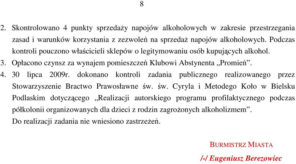 dokonano kontroli zadania publicznego realizowanego przez Stowarzyszenie Bractwo Prawosławne św.