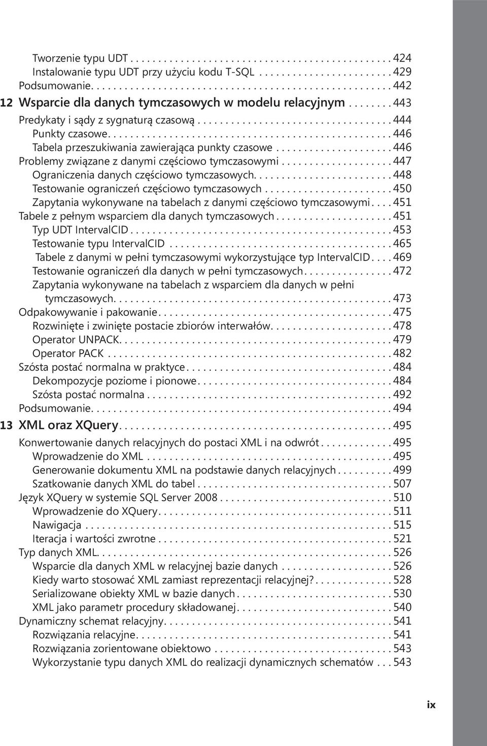 ................... 447 Ograniczenia danych częściowo tymczasowych......................... 448 Testowanie ograniczeń częściowo tymczasowych.