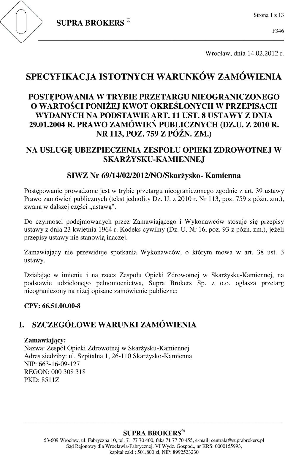 2004 R. PRAWO ZAMÓWIEŃ PUBLICZNYCH (DZ.U. Z 2010 R. NR 113, POZ. 759 Z PÓŹN. ZM.