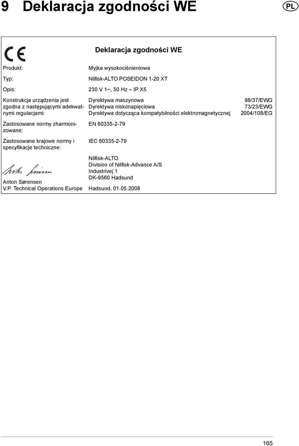 Technical Operations Europe Myjka wysokociśnieniowa Nilfisk-ALTO POSEIDON 1-20 XT 230 V 1~, 50 Hz IP X5 Dyrektywa maszynowa Dyrektywa niskonapięciowa