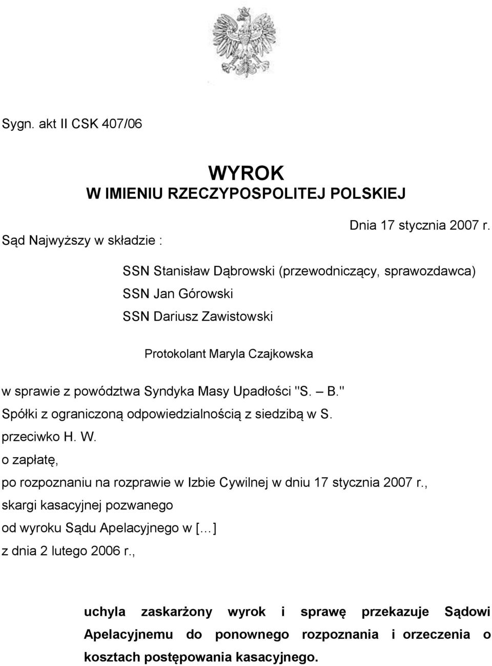 Upadłości "S. B." Spółki z ograniczoną odpowiedzialnością z siedzibą w S. przeciwko H. W.