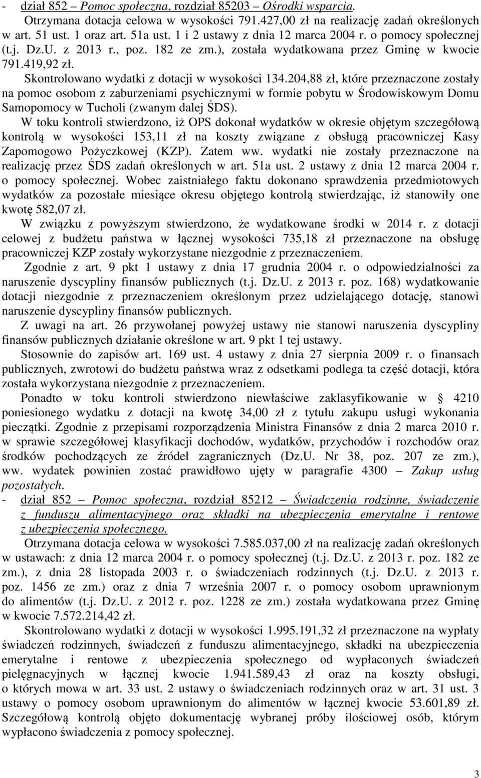 Skontrolowano wydatki z dotacji w wysokości 134.