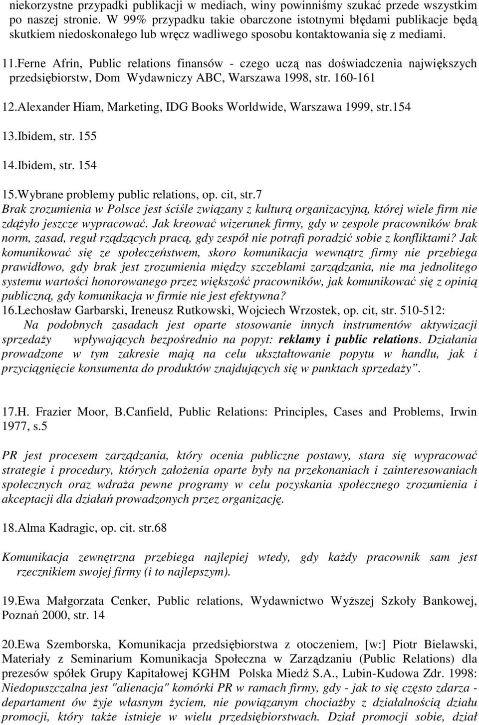 Ferne Afrin, Public relations finansów - czego uczą nas doświadczenia największych przedsiębiorstw, Dom Wydawniczy ABC, Warszawa 1998, str. 160-161 12.