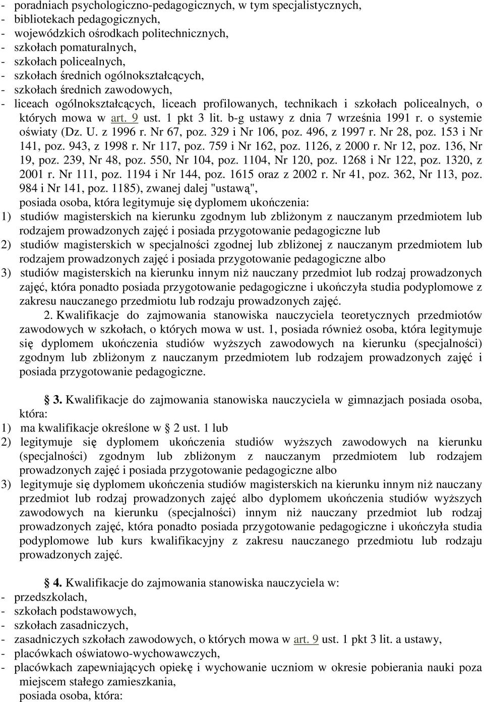 b-g ustawy z dnia 7 września 1991 r. o systemie oświaty (Dz. U. z 1996 r. Nr 67, poz. 329 i Nr 106, poz. 496, z 1997 r. Nr 28, poz. 153 i Nr 141, poz. 943, z 1998 r. Nr 117, poz. 759 i Nr 162, poz.