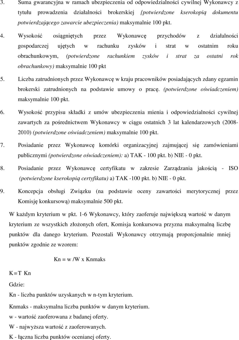 Wysokość osiągniętych przez Wykonawcę przychodów z działalności gospodarczej ujętych w rachunku zysków i strat w ostatnim roku obrachunkowym, (potwierdzone rachunkiem zysków i strat za ostatni rok