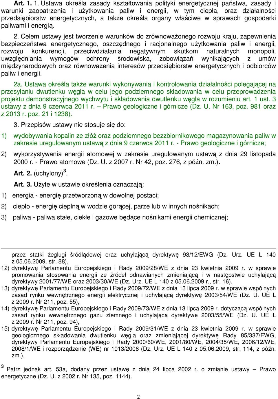 także określa organy właściwe w sprawach gospodarki paliwami i energią. 2.