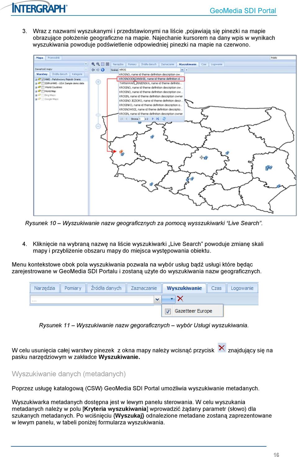 Rysunek 10 Wyszukiwanie nazw geograficznych za pomocą wysszukiwarki Live Search. 4.