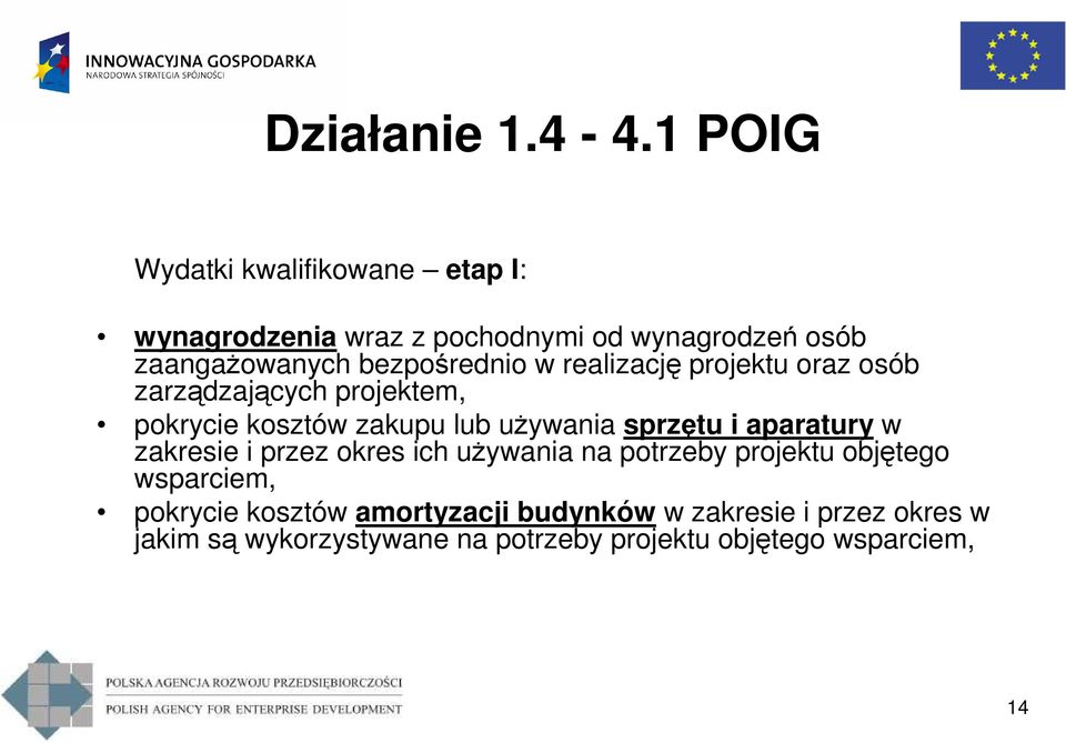 sprzętu i aparatury w zakresie i przez okres ich uŝywania na potrzeby projektu objętego wsparciem, pokrycie