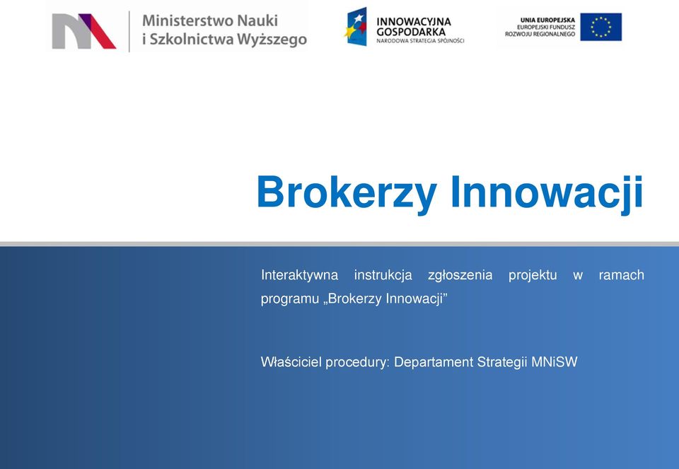 ramach programu Brokerzy Innowacji