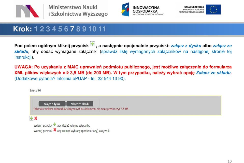 UWAGA: Po uzyskaniu z MAiC uprawnień podmiotu publicznego, jest możliwe załączenie do formularza XML plików większych