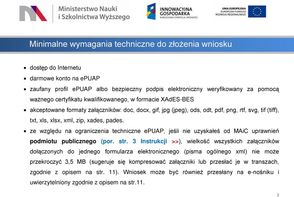 ze względu na ograniczenia techniczne epuap, jeśli nie uzyskałeś od MAiC uprawnień podmiotu publicznego (por. str.