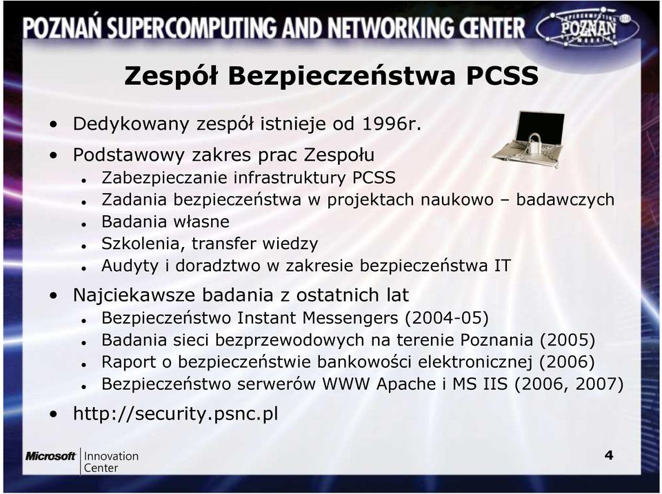 Szkolenia, transfer wiedzy Audyty i doradztwo w zakresie bezpieczeństwa IT Najciekawsze badania z ostatnich lat Bezpieczeństwo Instant