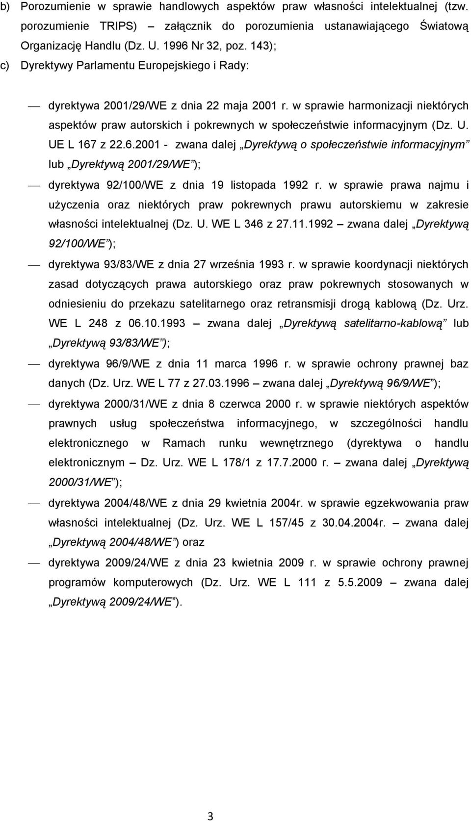 w sprawie harmonizacji niektórych aspektów praw autorskich i pokrewnych w społeczeństwie informacyjnym (Dz. U. UE L 167