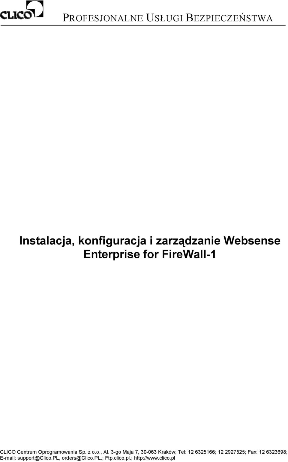 3-go Maja 7, 30-063 Kraków; Tel: 12 6325166; 12 2927525; Fax: 12 6323698;