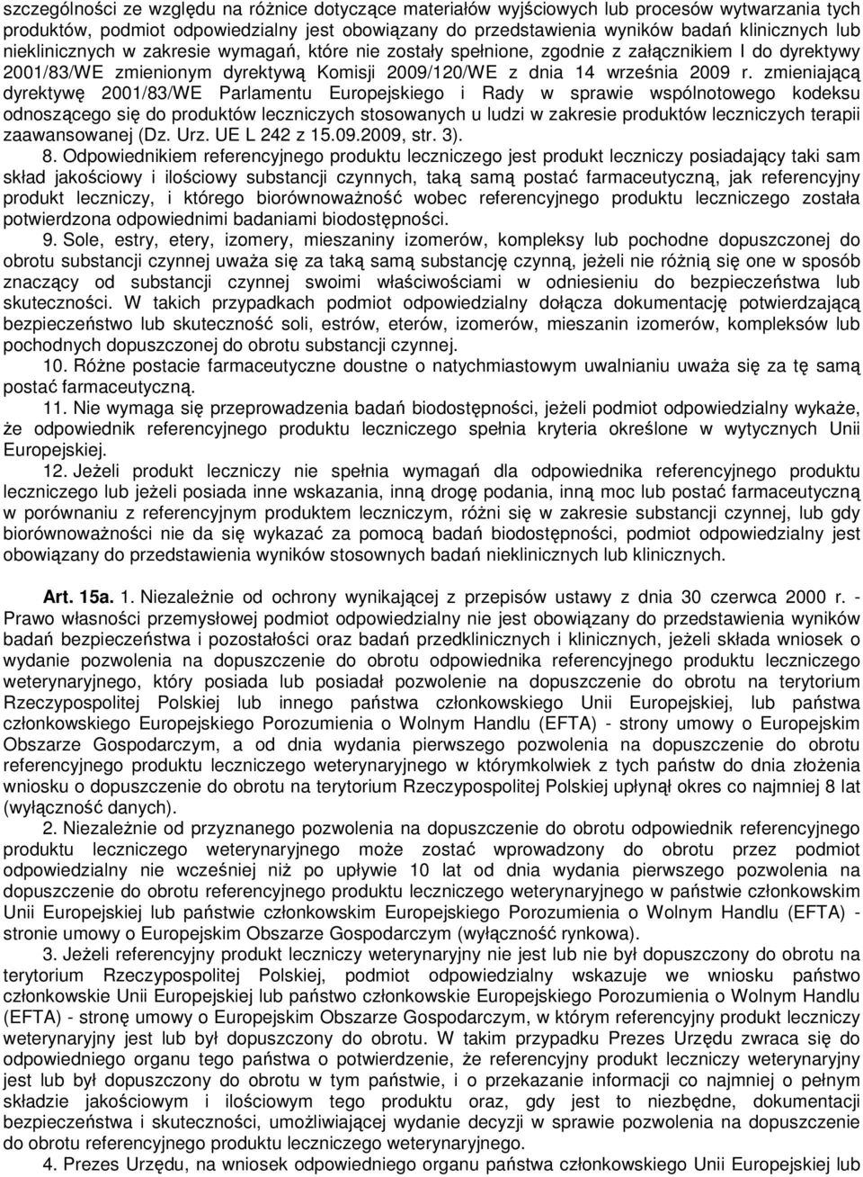 zmieniającą dyrektywę 2001/83/WE Parlamentu Europejskiego i Rady w sprawie wspólnotowego kodeksu odnoszącego się do produktów leczniczych stosowanych u ludzi w zakresie produktów leczniczych terapii