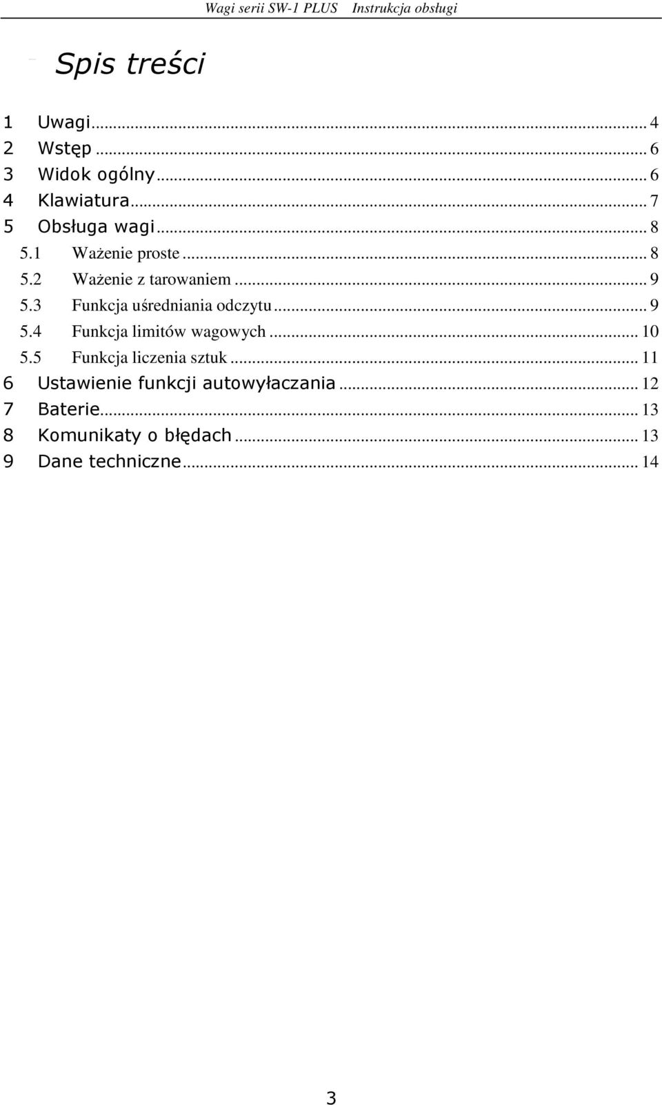 .. 9 5.4 Funkcja limitów wagowych... 10 5.5 Funkcja liczenia sztuk.