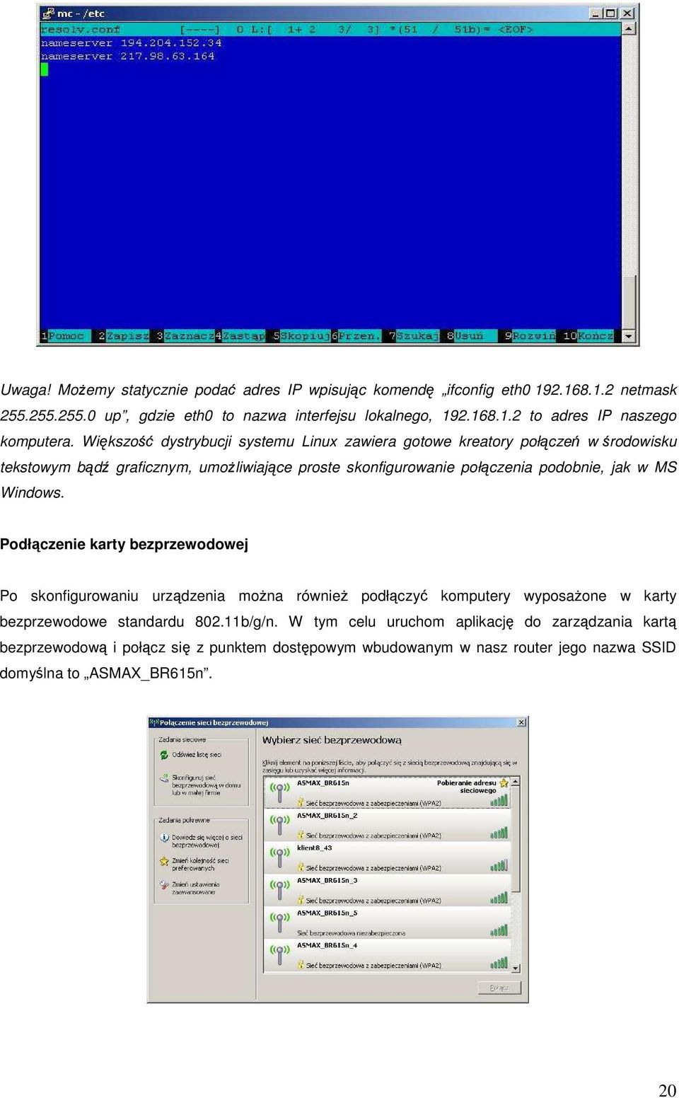 MS Windows. Podłączenie karty bezprzewodowej Po skonfigurowaniu urządzenia moŝna równieŝ podłączyć komputery wyposaŝone w karty bezprzewodowe standardu 802.11b/g/n.