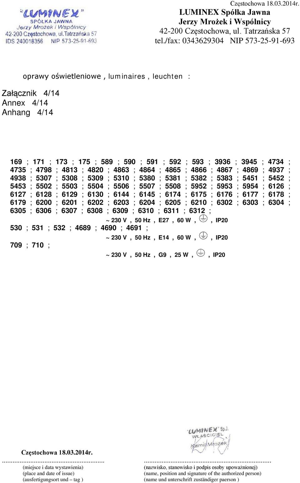 ; 6126 ; 6127 ; 6128 ; 6129 ; 6130 ; 6144 ; 6145 ; 6174 ; 6175 ; 6176 ; 6177 ; 6178 ; 6179 ; 6200 ; 6201 ; 6202 ; 6203 ; 6204 ; 6205 ; 6210 ; 6302 ; 6303 ; 6304 ; 6305