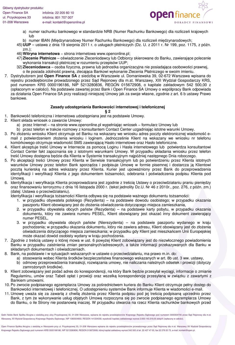 pl; 47) Zlecenie Płatnicze oświadczenie Zleceniodawcy lub Odbiorcy skierowane do Banku, zawierające polecenie wykonania transakcji płatniczej w rozumieniu przepisów UUP; 32) Zleceniodawca osoba