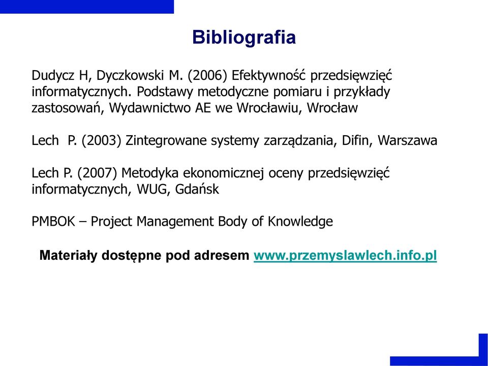 (2003) Zintegrowane systemy zarządzania, Difin, Warszawa Lech P.