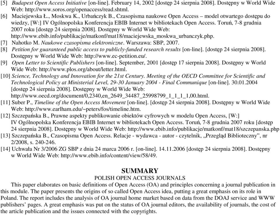 Toruń, 7-8 grudnia 2007 roku [dostęp 24 sierpnia 2008]. Dostępny w World Wide Web: http://www.ebib.info/publikacje/matkonf/mat18/maciejewska_moskwa_urbanczyk.php. [7] Nahotko M.