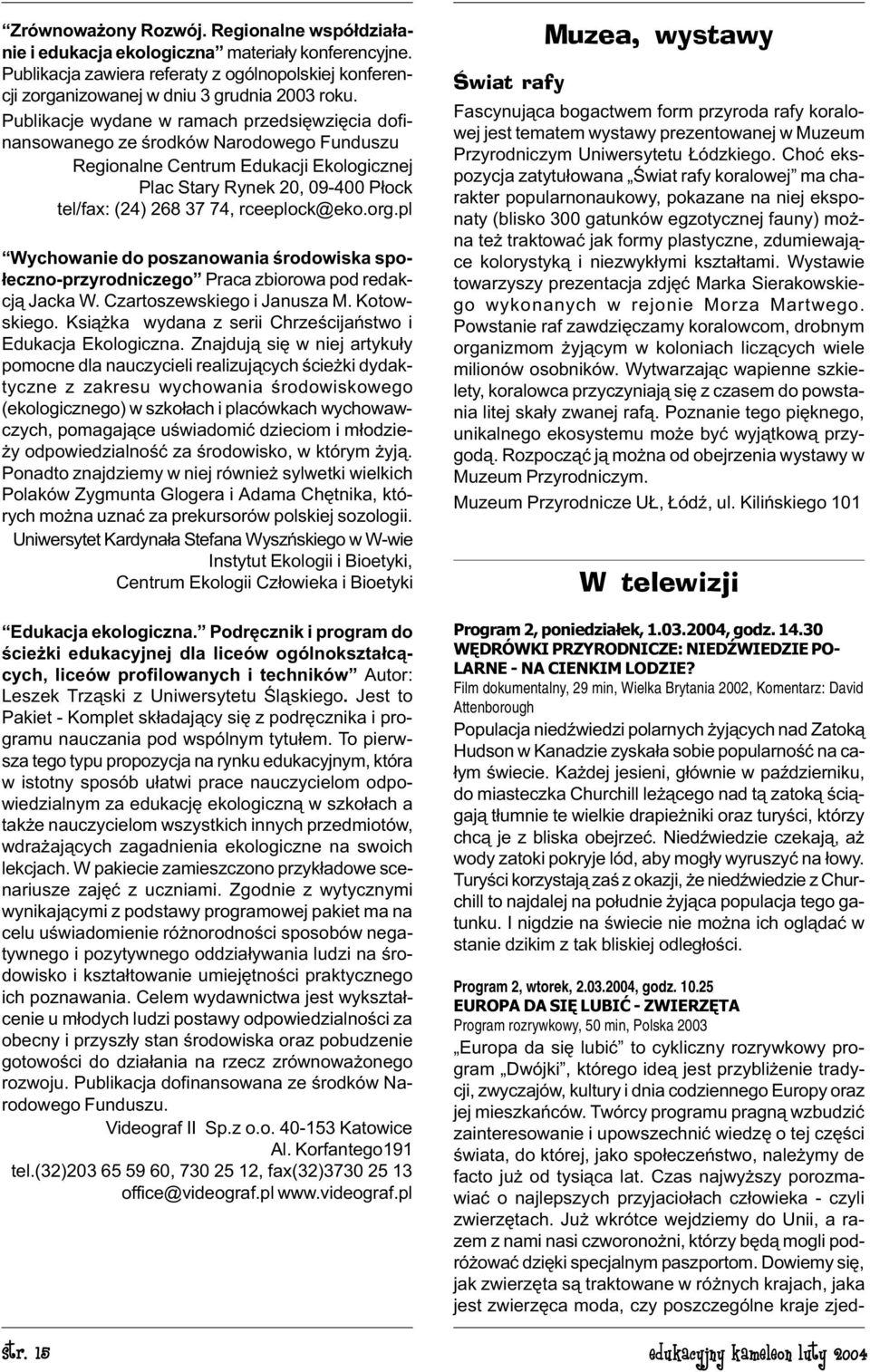 rceeplock@eko.org.pl Wychowanie do poszanowania œrodowiska spo- ³eczno-przyrodniczego Praca zbiorowa pod redakcj¹ Jacka W. Czartoszewskiego i Janusza M. Kotowskiego.