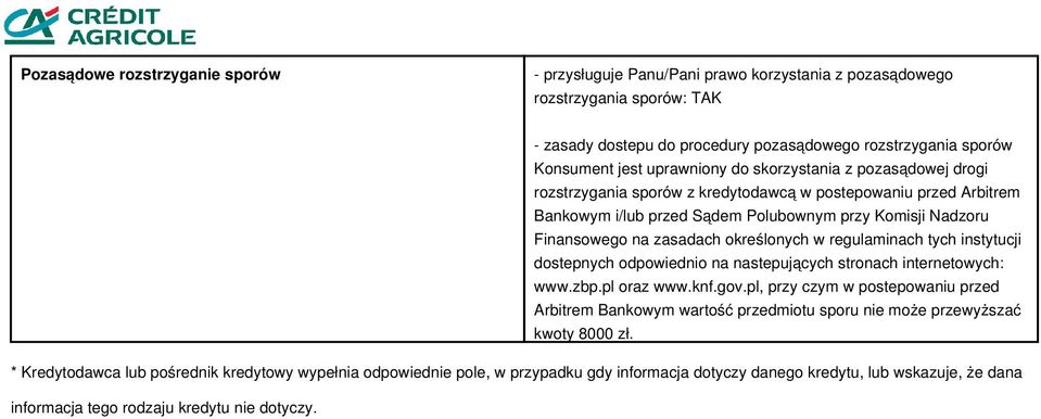 określonych w regulaminach tych instytucji dostepnych odpowiednio na nastepujących stronach internetowych: www.zbp.pl oraz www.knf.gov.