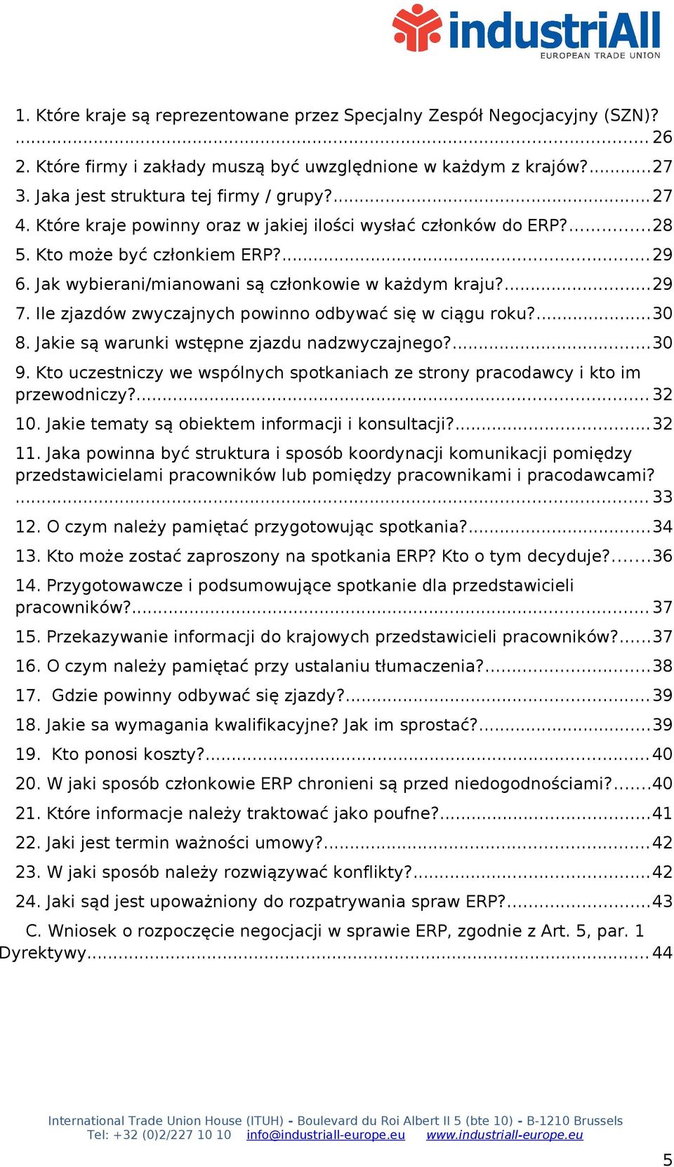 Ile zjazdów zwyczajnych powinno odbywać się w ciągu roku?...30 8. Jakie są warunki wstępne zjazdu nadzwyczajnego?...30 9.