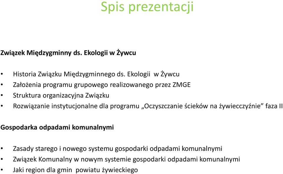 instytucjonalne dla programu Oczyszczanie ścieków na żywiecczyźnie faza II Gospodarka odpadami komunalnymi Zasady starego