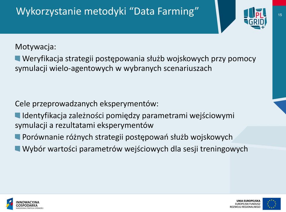 Identyfikacja zależności pomiędzy parametrami wejściowymi symulacji a rezultatami eksperymentów