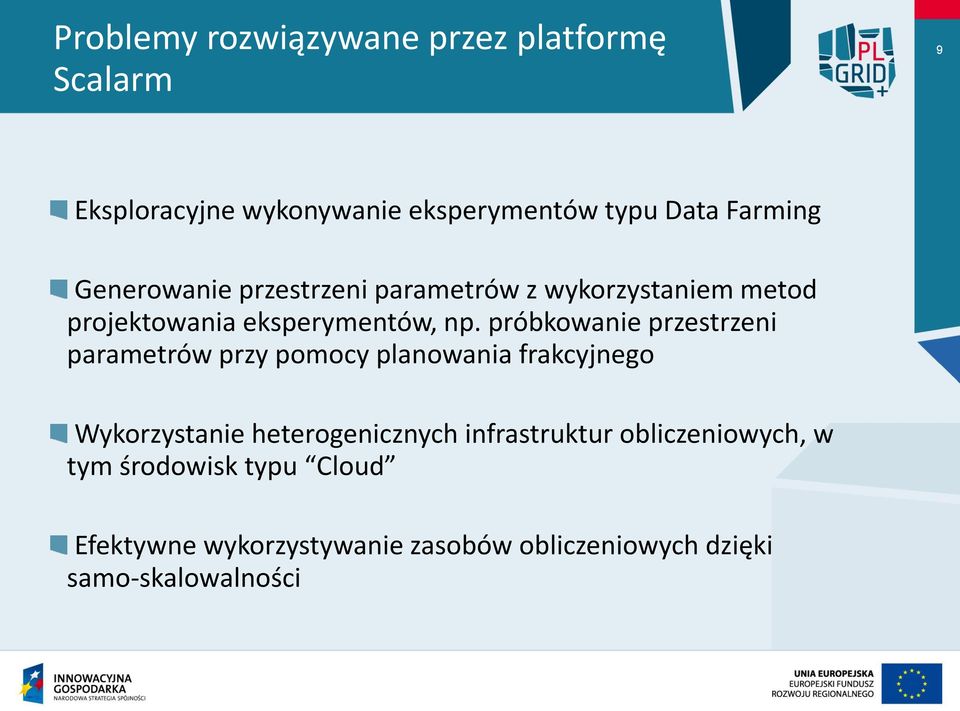 próbkowanie przestrzeni parametrów przy pomocy planowania frakcyjnego Wykorzystanie heterogenicznych