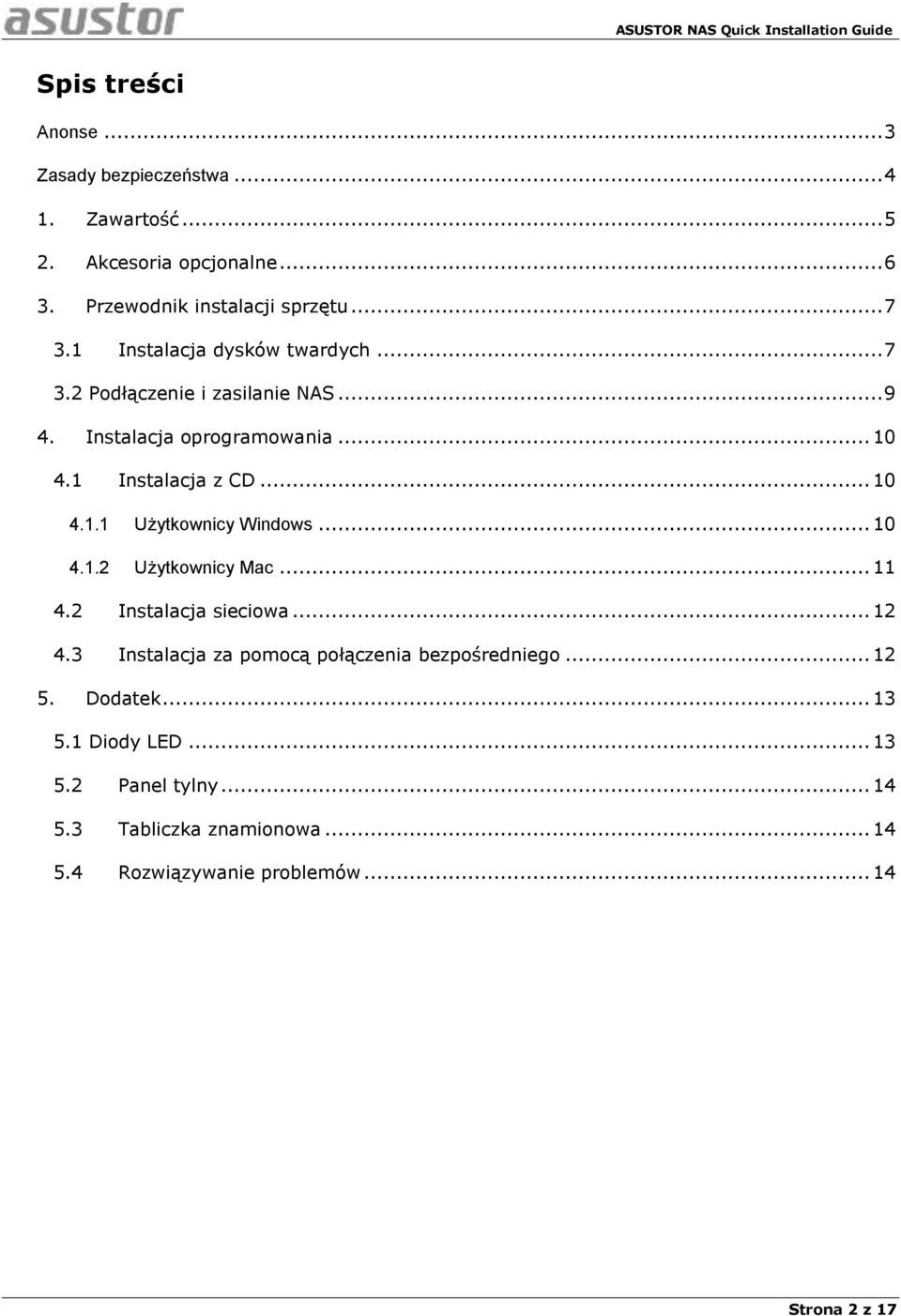 .. 10 4.1.2 Użytkownicy Mac... 11 4.2 Instalacja sieciowa... 12 4.3 Instalacja za pomocą połączenia bezpośredniego... 12 5. Dodatek... 13 5.