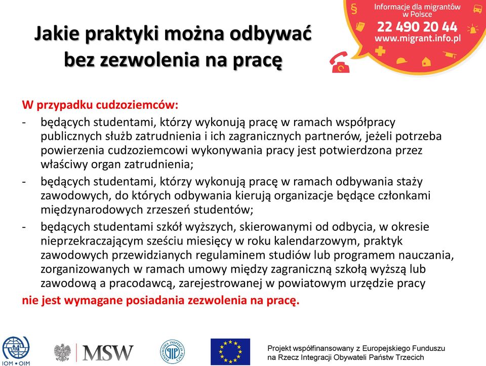 zawodowych, do których odbywania kierują organizacje będące członkami międzynarodowych zrzeszeo studentów; - będących studentami szkół wyższych, skierowanymi od odbycia, w okresie nieprzekraczającym