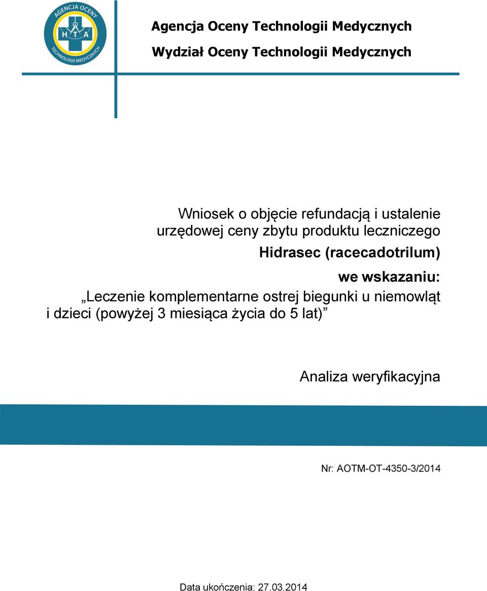 (racecadotrilum) we wskazaniu: Leczenie komplementarne ostrej biegunki u niemowląt i