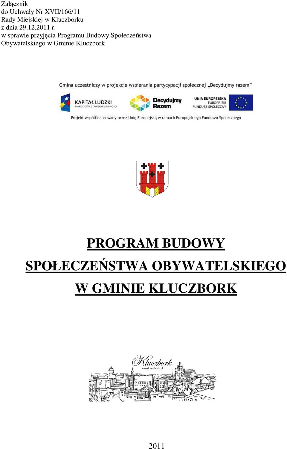 w sprawie przyjęcia Programu Budowy Społeczeństwa