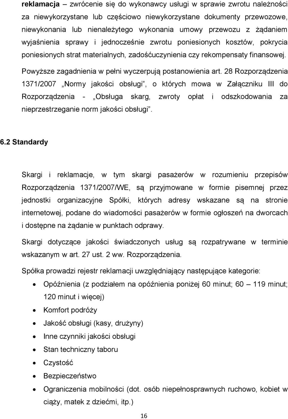 Powyższe zagadnienia w pełni wyczerpują postanowienia art.