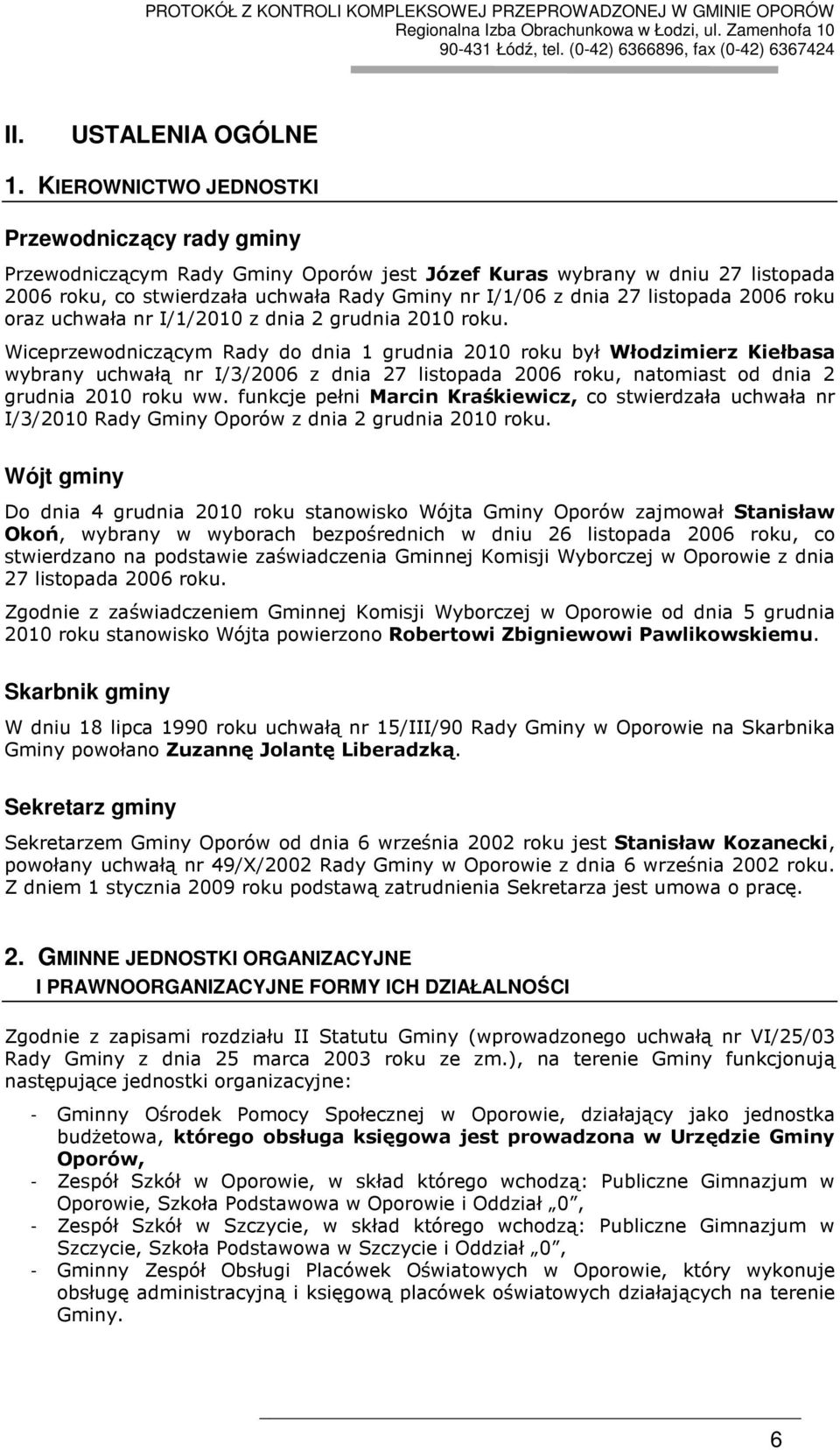 listopada 2006 roku oraz uchwała nr I/1/2010 z dnia 2 grudnia 2010 roku.