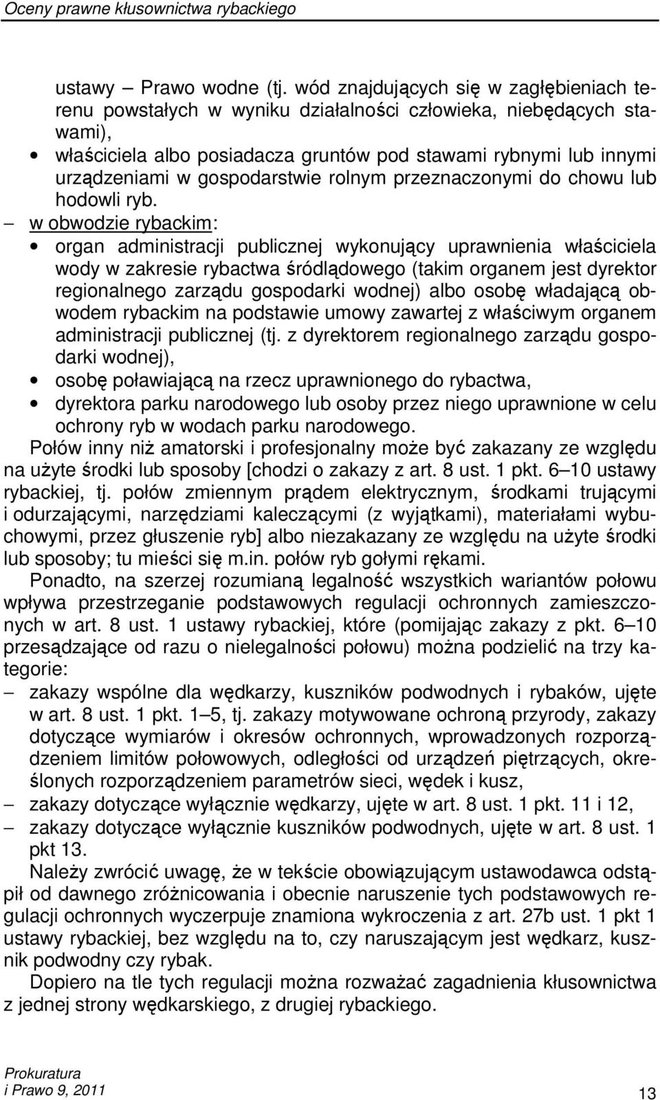 gospodarstwie rolnym przeznaczonymi do chowu lub hodowli ryb.