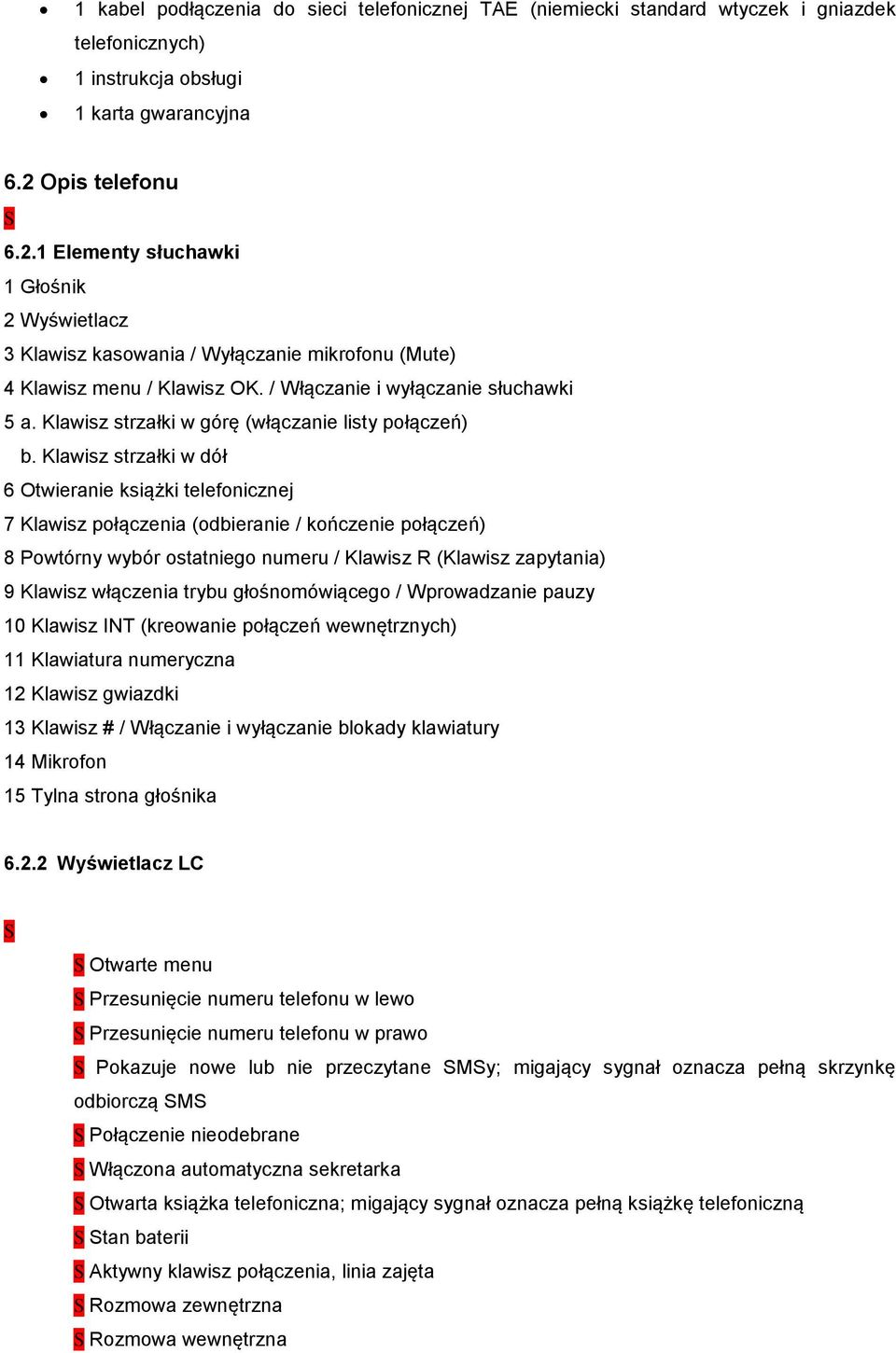 Klawisz strzałki w górę (włączanie listy połączeń) b.