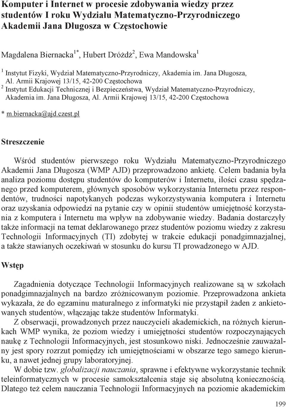 Armii Krajowej 13/15, 42-200 Częstochowa 2 Instytut Edukacji Technicznej i Bezpieczeństwa, Wydział Matematyczno-Przyrodniczy, Akademia im. Jana Długosza, Al.