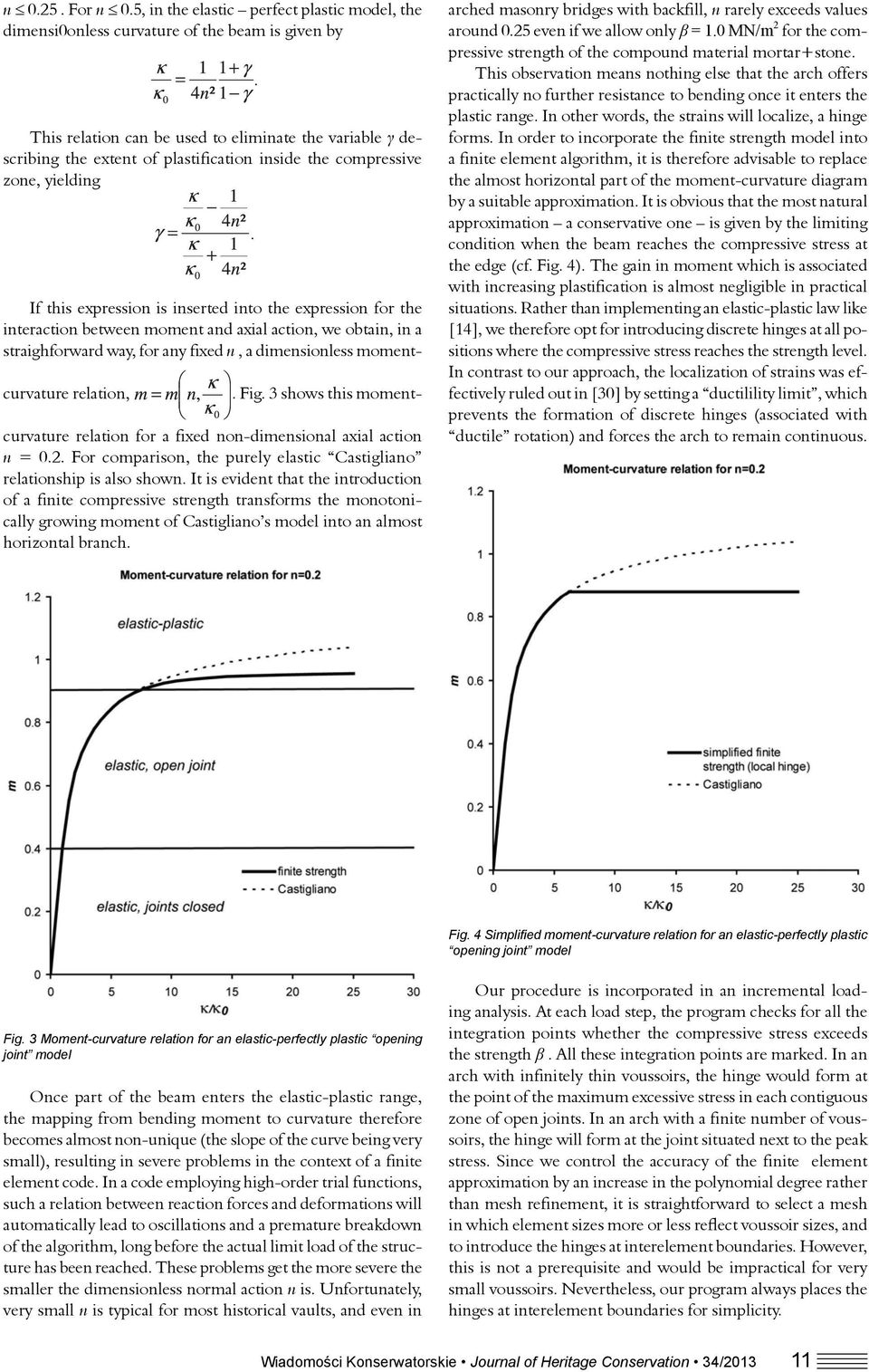 compressive zone, yielding If this expression is inserted into the expression for the interaction between moment and axial action, we obtain, in a straighforward way, for any fixed n, a dimensionless