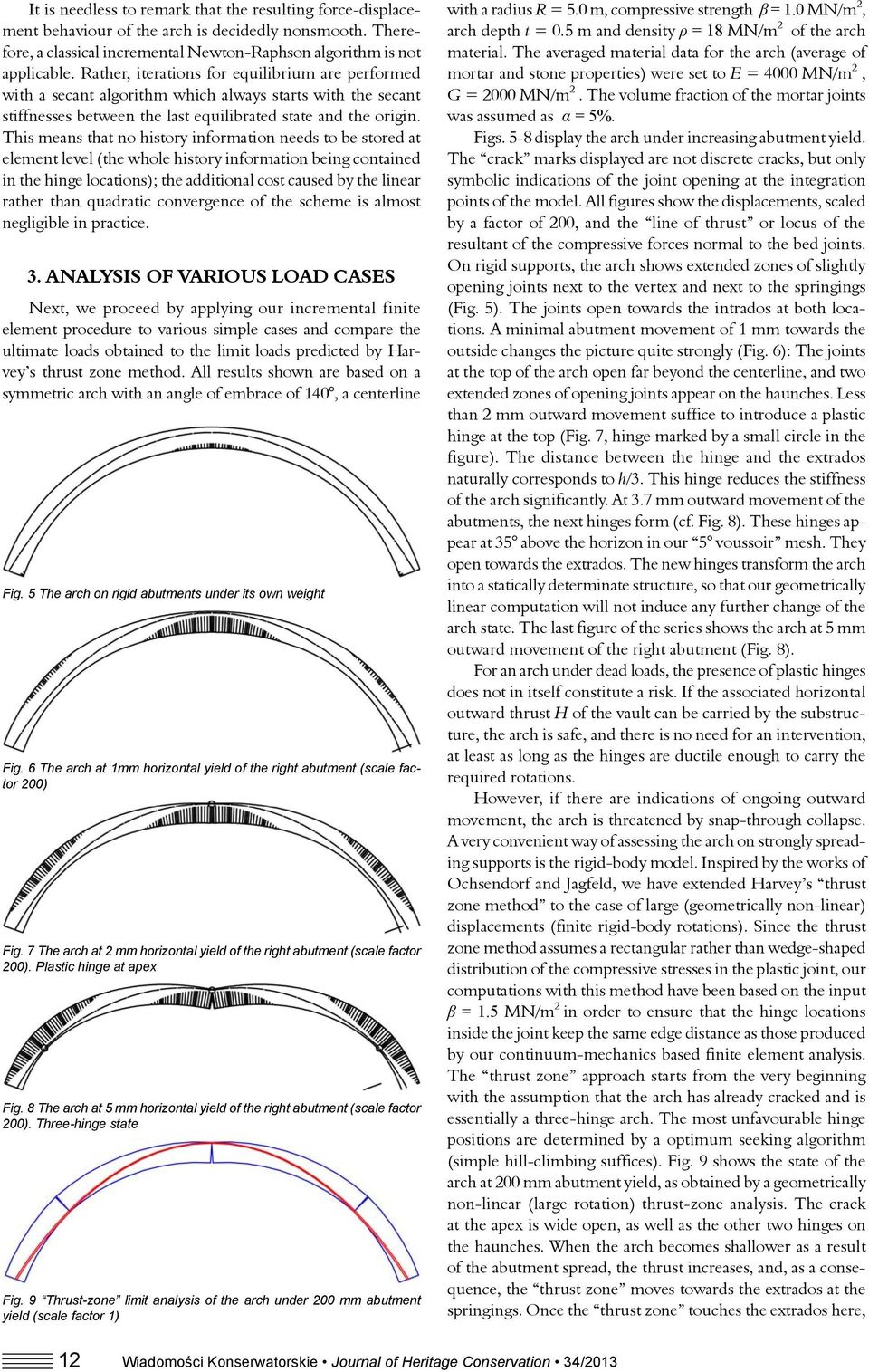 This means that no history information needs to be stored at element level (the whole history information being contained in the hinge locations); the additional cost caused by the linear rather than