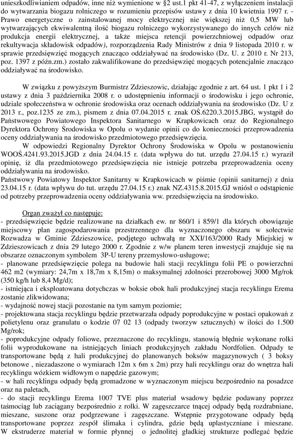 elektrycznej, a także miejsca retencji powierzchniowej odpadów oraz rekultywacja składowisk odpadów), rozporządzenia Rady Ministrów z dnia 9 listopada 2010 r.