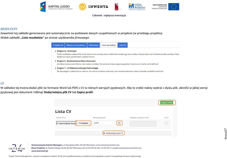 Widok zakładki Lista rezultatów po stronie użytkownika firmowego: CV W zakładce tej można dodać pliki (w