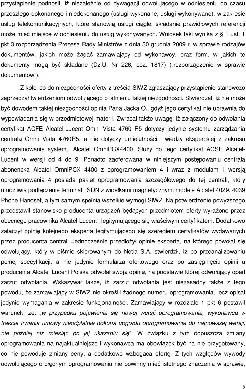 1 pkt 3 rozporządzenia Prezesa Rady Ministrów z dnia 30 grudnia 2009 r.