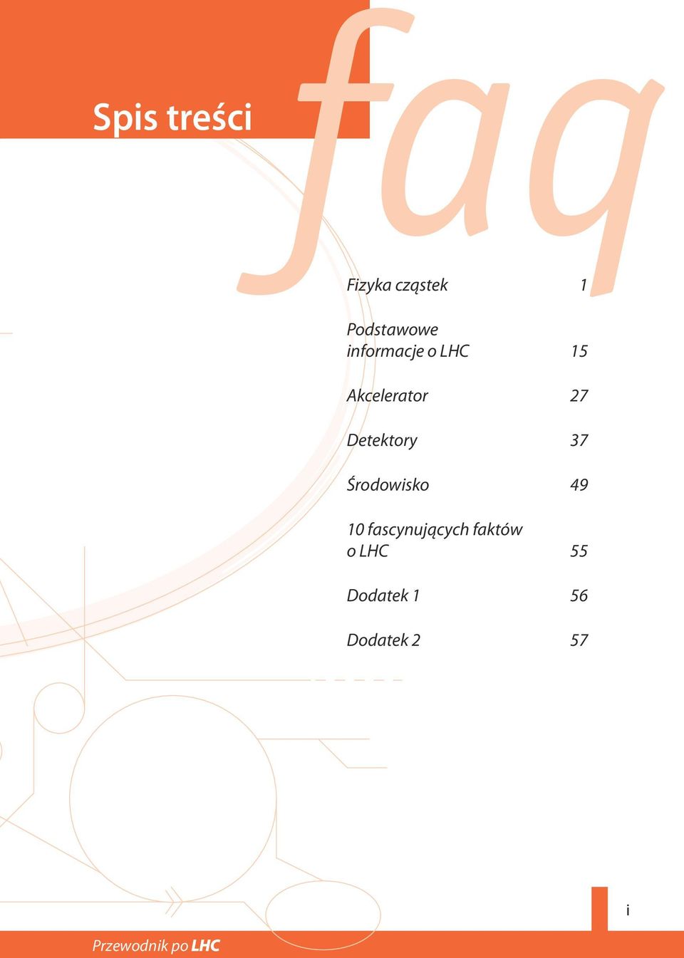 Akcelerator 27 Detektory 37 Środowisko 49