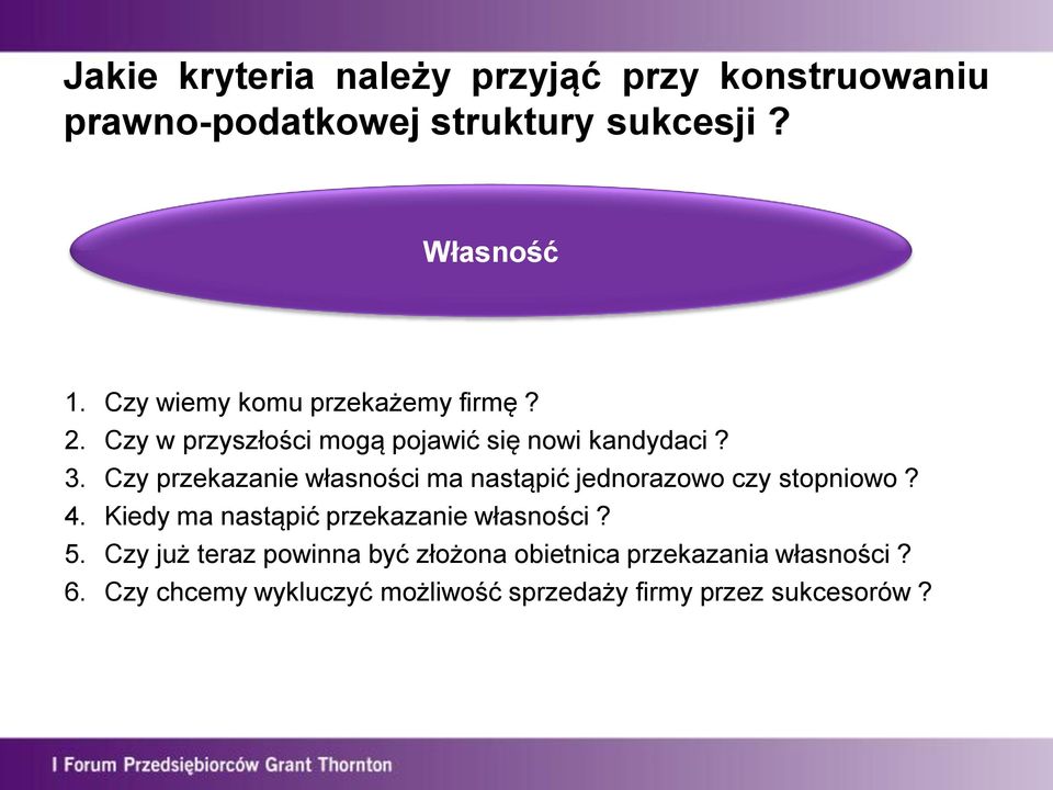 Czy przekazanie własności ma nastąpić jednorazowo czy stopniowo? 4. Kiedy ma nastąpić przekazanie własności?